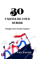 30 Façons de Vous Guider