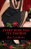 Every Rose Has Its Thorns