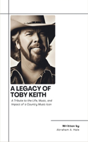 Legacy of Toby Keith