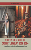 Step by Step Guide to Crochet Jewelry Book 2024