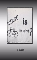 Where Is My Mind
