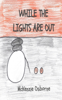 While the Lights are Out