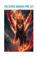 Super Amazing Fire Cat