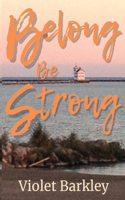 Belong Be Strong