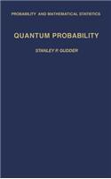 Quantum Probability: (Probability and Mathematical Statistics)
