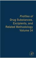 Profiles of Drug Substances, Excipients and Related Methodology: Volume 34