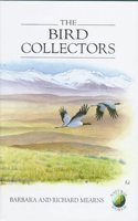 The Bird Collectors (Poyser Natural History)