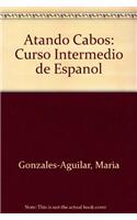 Atando Cabos: Curso Intermedio de Espanol