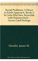 Social Problems: A Down to Earth Approach, Books a la Carte Plus New Mysoclab with Pearson Etext -- Access Card Package: A Down-to-Earth Approach
