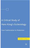 Critical Study of Hans Küng's Ecclesiology