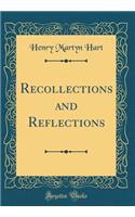 Recollections and Reflections (Classic Reprint)