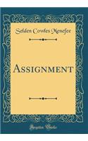 Assignment (Classic Reprint)