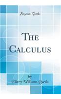 The Calculus (Classic Reprint)
