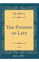 The Pathway of Life, Vol. 2 (Classic Reprint)