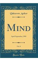 Mind, Vol. 8: April-September, 1901 (Classic Reprint): April-September, 1901 (Classic Reprint)