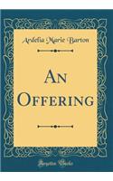 An Offering (Classic Reprint)