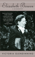 Elizabeth Bowen: A Biography