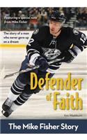 Defender of Faith: The Mike Fisher Story: The Mike Fisher Story