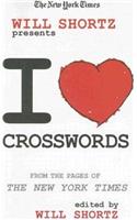 New York Times Will Shortz Presents I Love Crosswords: From the Pages of the New York Times