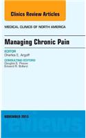 Managing Chronic Pain, An Issue of Medical Clinics of North America