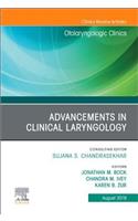 Advancements in Clinical Laryngology, an Issue of Otolaryngologic Clinics of North America