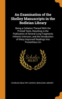 An Examination of the Shelley Manuscripts in the Bodleian Library