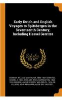 Early Dutch and English Voyages to Spitsbergen in the Seventeenth Century, Including Hessel Gerritsz