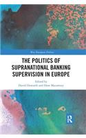 The Politics of Supranational Banking Supervision in Europe