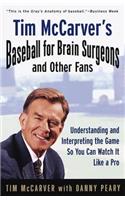 Tim McCarver's Baseball for Brain Surgeons and Other Fans