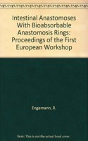 Intestinal Anastomoses With Bioabsorbable Anastomosis Rings: Proceedings of the First European Workshop