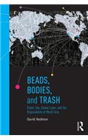 Beads, Bodies, and Trash