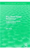 Was Stalin Really Necessary? (Routledge Revivals)