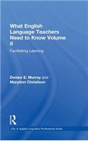 What English Language Teachers Need to Know Volume II