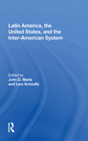 Latin America, The United States, And The Interamerican System