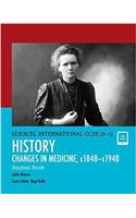 Pearson Edexcel International GCSE (9-1) History: Changes in Medicine, c1848–c1948 Student Book: (Edexcel International GCSE)