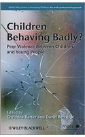 Children Behaving Badly?