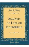 Analysis of Life or Editorials (Classic Reprint)