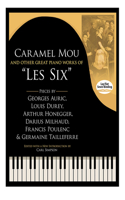 Caramel Mou and Other Great Piano Works of Les Six