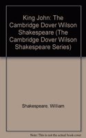 King John: The Cambridge Dover Wilson Shakespeare(The Cambridge Dover Wilson Shakespeare Series)