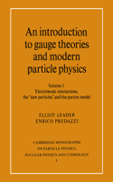An Introduction to Gauge Theories and Modern Particle Physics: (Series Number 3 Cambridge Monographs on Particle Physics, Nuclear Physics and Cosmology)