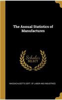 The Annual Statistics of Manufactures