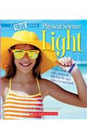 Light (a True Book: Physical Science)