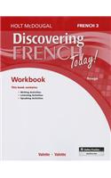 Student Edition Workbook Level 3: (Discovering French Today)
