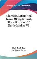 Addresses, Letters And Papers Of Clyde Roark Hoey, Governor Of North Carolina V2