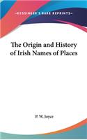 The Origin and History of Irish Names of Places: (Hardcover)