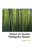 Lehrbuch Der Speciellen Pathologischen Anatomie