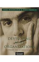 Developing Agile Organizations: Theory and Interventions