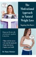 Motivational Approach to Natural Weight Loss: Forgetting Diets Forever