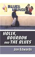 Holly, Bourbon and The Blues