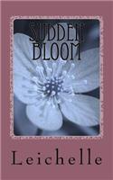 Sudden Bloom